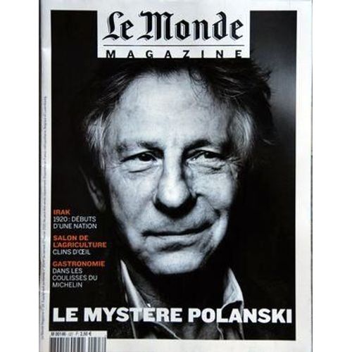 Monde Magazine (Le) N° 24 Du 27/02/2010 - Le Mystere Polanski - Irak / 1920 - Debuts D'une Nation - Salon De L'agriculture  - Gastronomie / Dans Les Coulisses Du Michelin