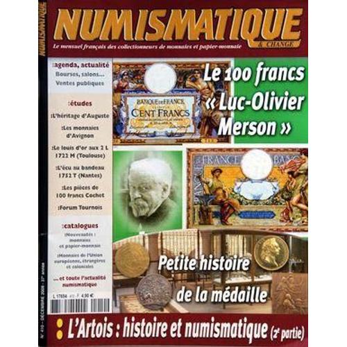 Numismatique Et Change N° 410 Du 01/12/2009 - Le 100 Francs Luc-Olivier Merson - Petite Histoire De La Medaille - L'heritage D'auguste - Les Monnaies D'avignon - Le Louis D'or Aux 2l 1722 M - L'ecu Au Bandeau 1752 T - Les Pieces De 100 Francs Coch...