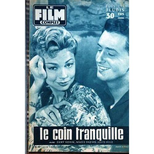 Film Complet (Le) N° 650 Du 02/01/1958 - Le Coin Tranquille Avec Dany Robin - Marie Daems Et Louis Velle - Burt Lancasterdans Vera Cruz
