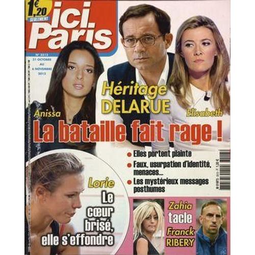 Ici Paris N° 3513 Du 31/10/2012 - L'heritage Delarue - La Bataille Fait Rage Entre Anissa Et Elisabeth - Lorie - Le Coeur Brise Elle S'effondre - Zahia Tacle Franck Ribery