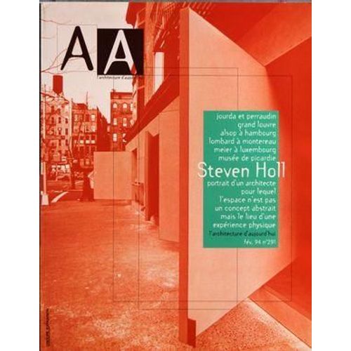 Architecture D'aujourd'hui (L') N° 291 Du 01/02/1994 - Steven Holl - Portrait Dâ Un Architecte Pour Lequel Lâ Espace Nâ Est Pas Un Concept Abstrait Mais Le Lieu Dâ Une Experience Physique - Table Des Matieres 1993 64 Annee - Architectes-Concepteur...