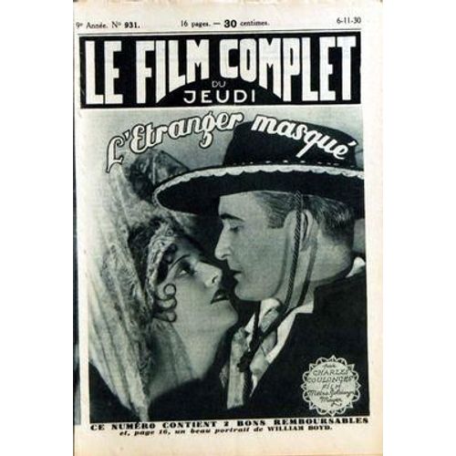 Film Complet (Le) N° 931 Du 06/11/1930 - L'etranger Masque Par Charles Goulonges - Portrait De William Boyd