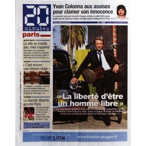 20 Minutes N° 1289 Du 12/11/2007 - Yvan Colonna Aux Assises Pour Clamer Son Innocence - La Liberte D'etre Un Homme Libre / Johnny Hallyday - Le Velo Ne S'oublie Pas - Mais S'apprend - C'est Encore Une Histoire Belge - La Crise Politique - Foot / L...