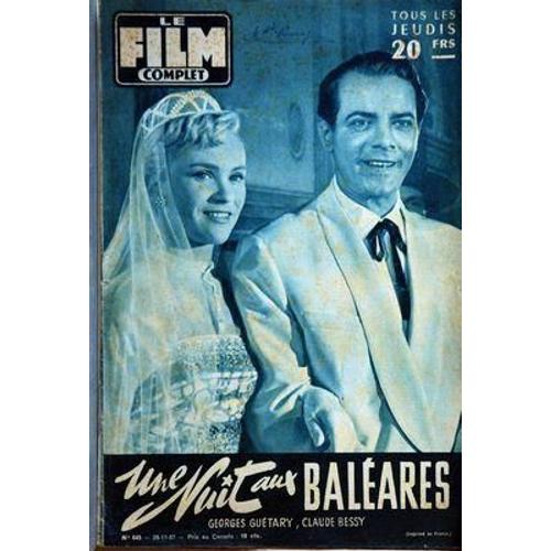 Film Complet (Le) N° 645 Du 28/11/1957 - Une Nuit Aux Baleares Avec Guetary Et Claude Bessy - Francoise Arnoul Et Christian Marquand