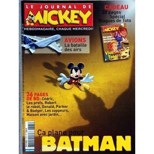 Journal De Mickey (Le) N° 2765 Du 15/06/2005 - Ca Plane Pour Batman - Cedric - Les Profs - Robert Le Robot - Donald - Parker Et Badger - Les Zappeurs - Maison Et Jardin - Avions / La Bataille Des Airs