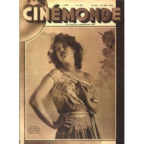 Cinemonde N° 82 Du 15/05/1930 - Une Attitude De Lily Damita Dans Tetes Brulees Le Grand Succes De L Imperial Pathe - Fay Wray La Vedette Des Quatre Plumes Blanches Qui Triomphe Actuellement Au Paramount -