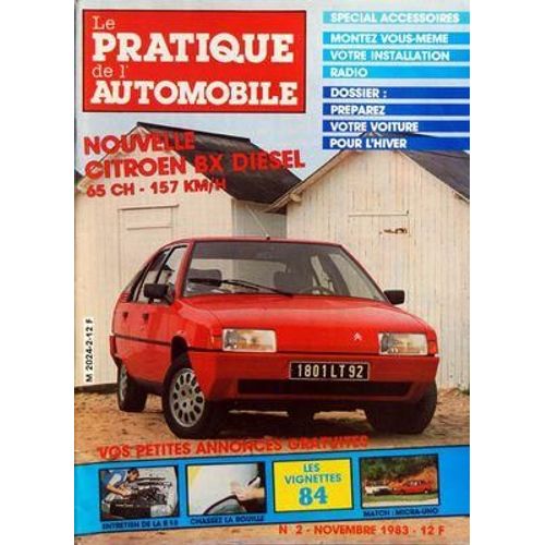 Pratique De L'automobile (Le) N° 2 Du 01/11/1983 - Nouvelle Citroen Bx Diesel 65 Ch - Special Accessoires - Votre Installation Radio - Preparez Votre Voiture Pour L'hiver