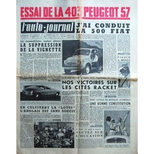Auto Journal (L') N° 178 Du 15/07/1957 - Essai De La 403 Peugeot 57 - J'ai Conduit La 500 Fiat - Fiasco A Monza - Nos Victoires Sur Les Cites Racket - La Suppression De La Vignette - La Lotus Et Les Anglais -