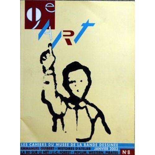 9 Eme Art N° 8 Du 01/01/2003 - Les Cahiers Du Musee De La Bd - Emmanuel Guibert - Histoire D'atelier - La Bd Sur Le Net - J.C. Forest - Peplum - Western - Pirates