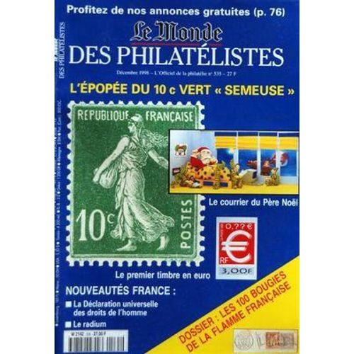 Monde Des Philatelistes (Le) N° 535 Du 01/12/1998 - L'epopee Du 10 C Vert Semeuse - Le Courrier Du Pere Noel - Le 1er Timbre En Euro - Nouveautes / La Declaration Universelle Des Droits De L'homme - Le Radium - Les 100 Bougies De La Flamme Francaise