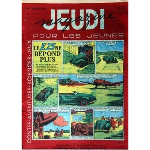 Jeudi Magazine N° 4 Du 27/06/1946 - Contes - Aventures - Sciences - Jeux Le E 25 Ne Repond Plus - Fric Frac Froc - Les Mesaventures De Pinceau
