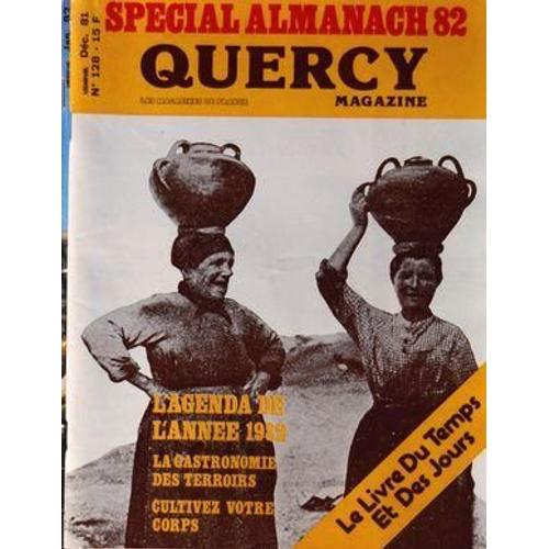 Quercy Magazine N° 128 Du 01/12/1981 - Special Almanach 82 L'agenda De L'annee 1982 - La Gastronomie Des Terroirs - Cultuvez Votre Corps