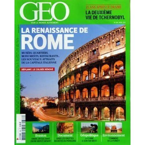 Geo 2011 (N°386)  25 Ans Apres Le Drame / La 2eme Vie De Tchernobyl - La Renaissance De Rome - Oman - Un Sultanat Entre Mer Et Desert - Dans Les Grottes Secretes Du Perigord - La Chine A Son Far West - Comment Va La Foret