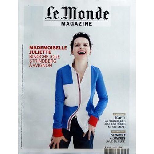 Monde Magazine (Le) N° 95 Du 09/07/2011 - Mlle Juliette Binoche Joue Strinberg A Avignon - Egypte / La Fronde Des Jeunes Freres Musulmans - De Gaulle A Londres / La Bd De Ferri
