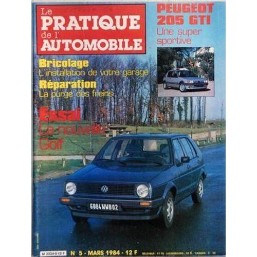 Pratique De L'automobile (Le) N° 5 Du 01/03/1984 - Peugeot 205 Gti - L'installation De Votre Garage - La Purge Des Freins - La Nouvelle Golf
