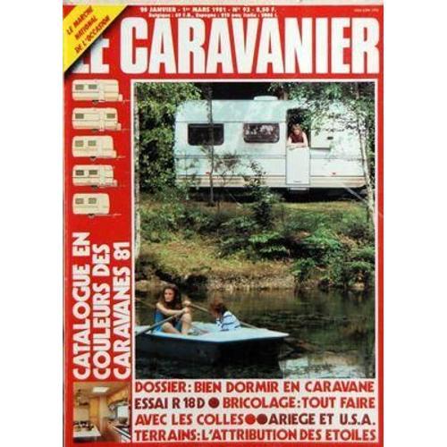 Caravanier (Le) N° 93 Du 20/01/1981 - Catalogue En Couleurs Des Caravanes 81 - Bien Dormir En Caravane - Essai R18 D - Tout Faire Avec Les Colles - Ariege Et Usa -