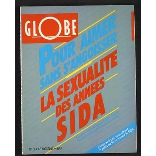Globe N° 14 Du 01/02/1987 - Pour Aimer Sans S'engoisser - La Sexualite Des Annees Sida