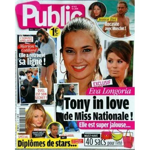 Public N° 413 Du 10/06/2011 - Jessica Biel / Recasee Avec Musclor - Eva Longoria - Tony In Love De Miss Nationale - Elle Est Super Jalouse - Marion Cotillard A Retrouve Sa Ligne 2 Semaines Apres Son Bebe - Diplomes De Stars / Blake Lively - Jean D...