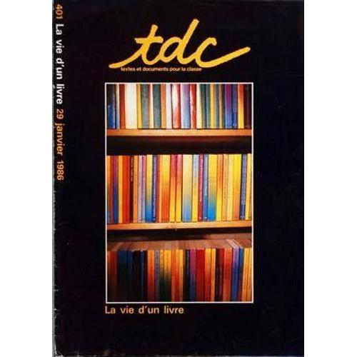 Tdc N° 401 Du 29/01/1986 - Textes Et Documents Pour La Classe La Vie D'un Livre