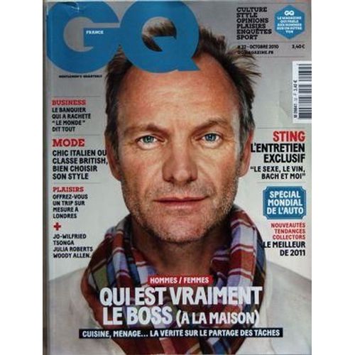 Gq France N° 32 Du 01/10/2010 - Qui Est Vraiment Le Boss / A La Maison - Sting / Entretien - Special Mondial De L'auto - Business / Le Banquier Qui A Rachete Le Monde Dit Tout - Chic Italien Ou Classe British / Choisir Son Style - Offrez-Vous Un T...