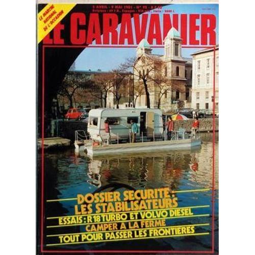 Caravanier (Le) N° 95 Du 05/04/1981 - Dossier Securite / Les Stabilisateurs - R18 Turbo Et Volvo Diesel - Camper A La Ferme - Tout Pour Passer Les Frontieres