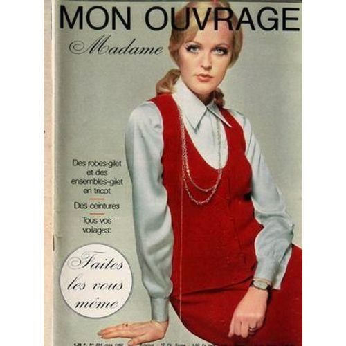 Mon Ouvrage Madame N° 234 Du 01/03/1968 - Tricots - Mode - Ouvrages - Robes-Gilet Et Ensembles-Gilet - Ceintures - Voilages