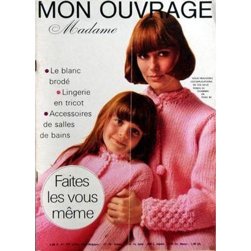 Mon Ouvrage Madame N° 232 Du 01/01/1968 - Le Blanc Brode - Lingerie En Tricot - Accessoires De Salles De Bains