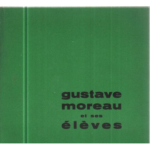 Gustave Moreau Et Ses Eleves