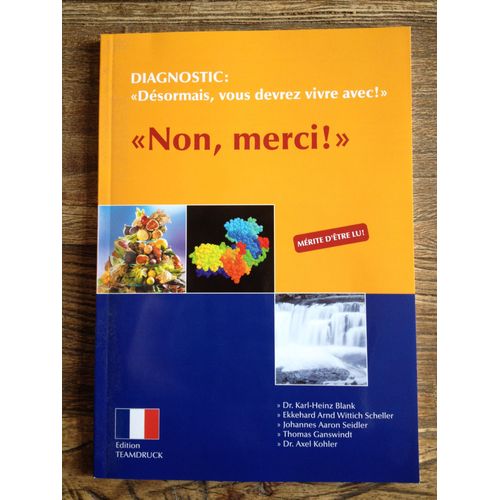 Diagnostic : "Désormais, Vous Devrez Vivre Avec !" "Non, Merci !"