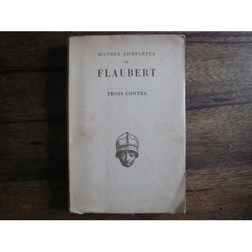 Oeuvres Complètes De Flaubert. Trois Contes