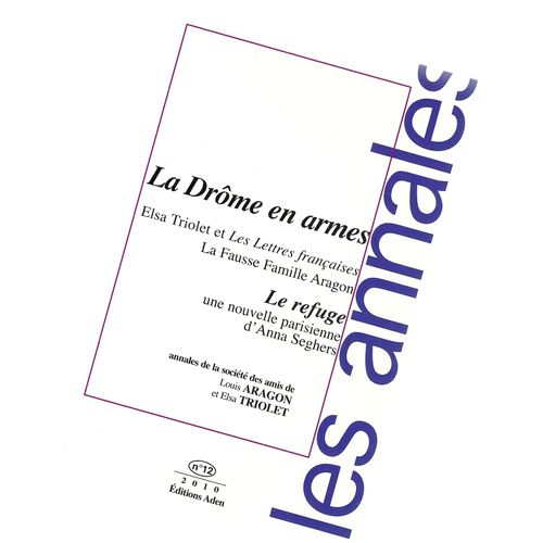 Les Annales De La Société Des Amis De Louis Aragon Et Elsa Triolet N° 12 - La Drôme En Armes