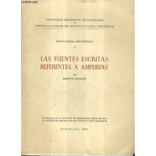 Las Fuentes Escritas Referentes A Ampurias - Monografias Ampuritanas I - Diputacion Provincial De Barcelona Y Consejo Superior De Investigaciones Cientificas.