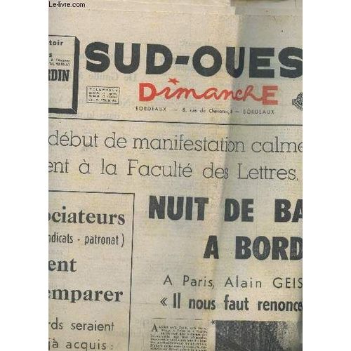 Sud Ouest Dimanche - N°983 - 26 Mai 1968 / Apres Un Debut De Manifestation Calme Et Un  1er Affrontement A La Faculte Des Lettres, Cours Pasteur - Nuit De Barricades Etc.. / Journal ...