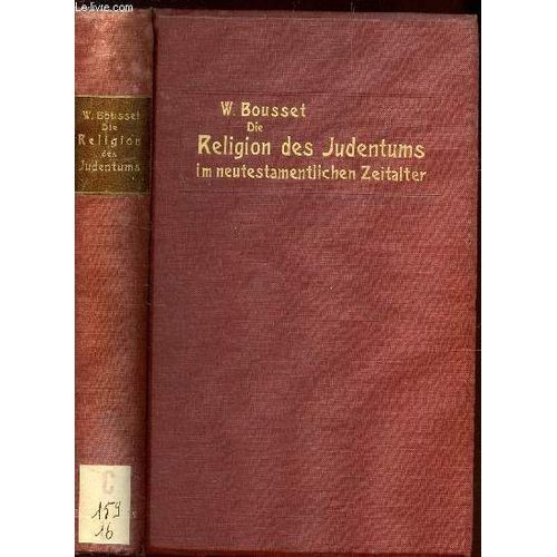 Die Religion Des Judentums Im Neutestamentlichen Zitalter.