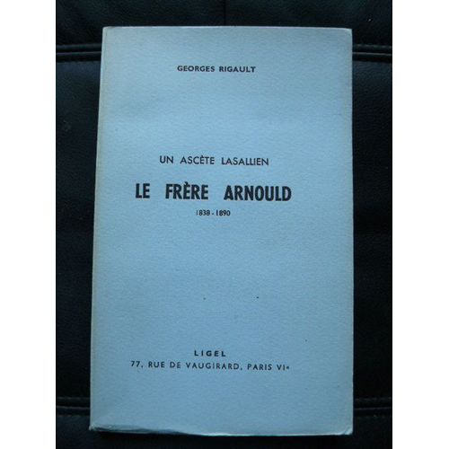 Un Ascète Lasallien Le Frère Arnould 1838-1890