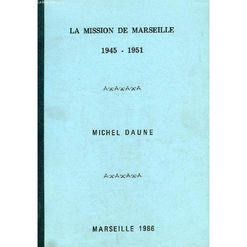 La Mission De Marseille, 1945-1951