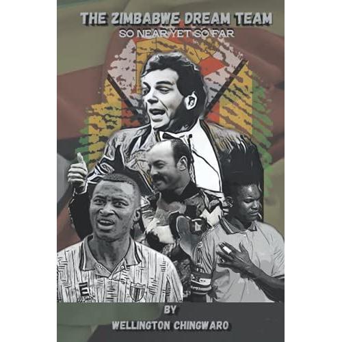 The Zimbabwe Dream Team: So Near Yet So Far.