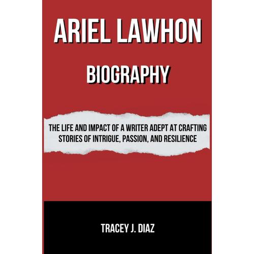 Ariel Lawhon Biography: The Life And Impact Of A Writer Adept At Crafting Stories Of Intrigue, Passion, And Resilience