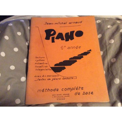 Méthode Complète De Base Piano 1er Année - Lecture Rythme Mécanisme - Tonalités Interprétation - Avec 24 Morceaux (Textes De Gérard Lamballe)