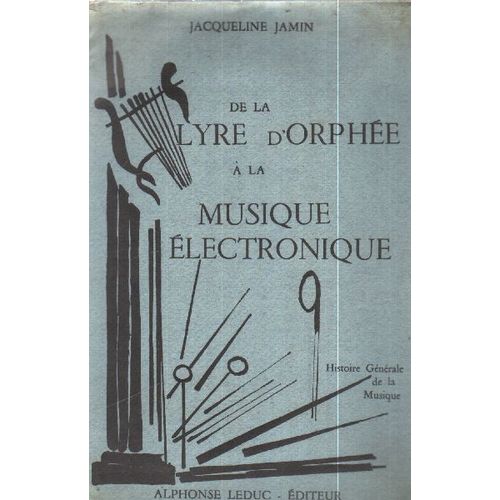 De La Lyre D'orphée A La Musique Electronique