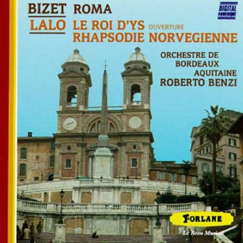 Georges Bizet 1838-1875 Roma Suite De Concert No 3 Edouard Lalo 1823-1892 Le Roi D'ys Ouverture Rhapsodie Norvegienne Par Gilles Pons Violoncelle Orchestre De Bordeaux Aquitaine Dir Roberto Benzi