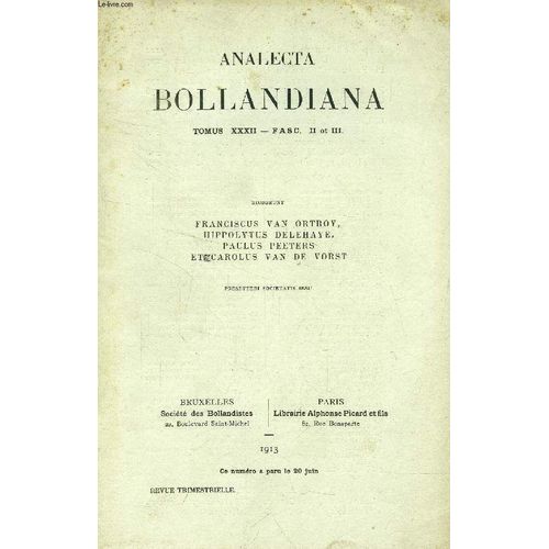 Analecta Bollandiana, Tomus Xxxii, Fasc. Ii-Iii (Hippolyte Delehaye. Vita S. Danielis Stylitae. De Fontibus Vitae S. Danielis Stylitae. Pio Franchi De¿ Cavalieri. Un¿ Antica ...