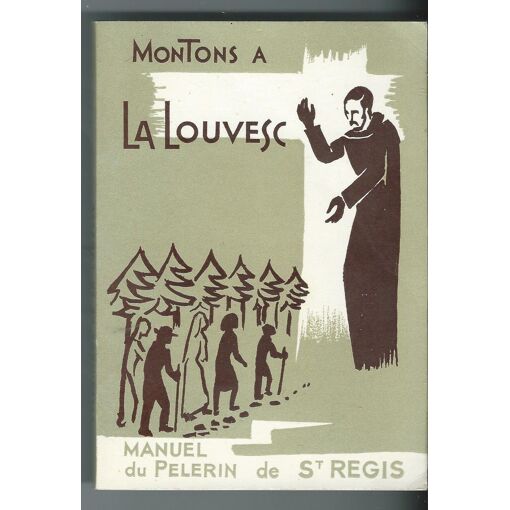 Montons À La Louvesc, Manuel Du Pèlerin De St Régis
