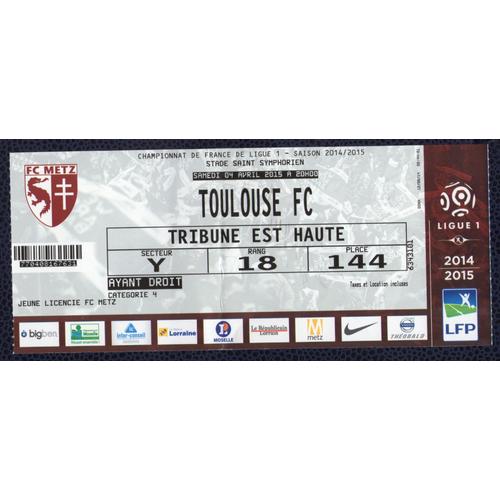 Ticket Billet Fc Metz - Toulouse Fc Stade Saint Symphorien Ligue 1 Saison 14.15