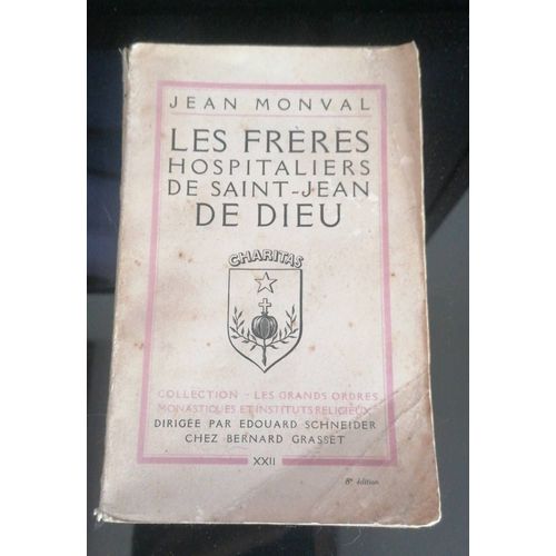 Livre Ancien De Jean Monval, "Les Frères Hospitaliers De Saint Jean De Dieu"