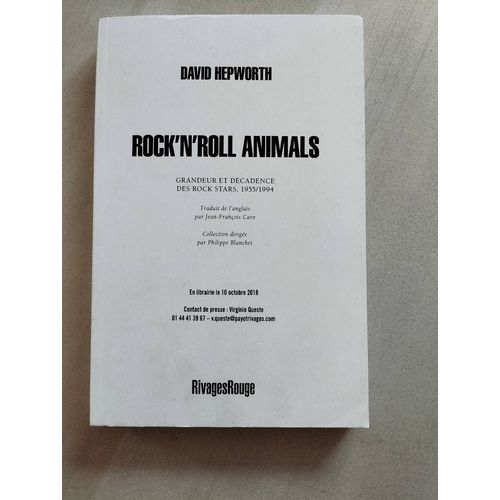 Rock'n'roll Animals, Grandeur Et Décadence Des Rock Stars