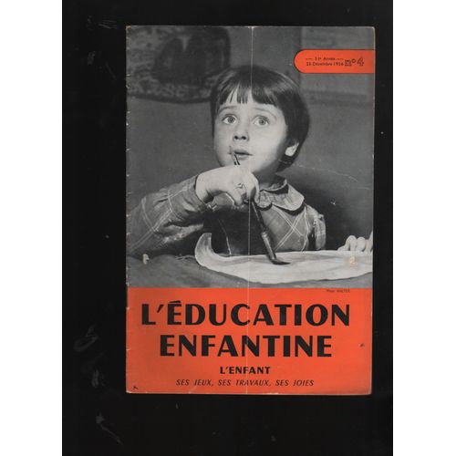 L Éducation Enfantine N 4 ,   De 1956 ,  Revue Mensuelle Pour Écoles Maternelles , Jardins D Enfants Cours Préparatoires, L Enfant Ses Jeux ,  Ses Travaux ,  Ses Joies.