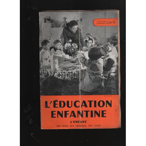 L Éducation Enfantine N 3 ,   De 1956 ,  Revue Mensuelle Pour Écoles Maternelles , Jardins D Enfants Cours Préparatoires, L Enfant Ses Jeux ,  Ses Travaux ,  Ses Joies.