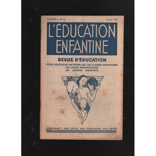 L Éducation Enfantine N 10 ,   De 1955,  Revue Mensuelle Pour Écoles Maternelles , Jardins D Enfants Cours Préparatoires, L Enfant Ses Jeux ,  Ses Travaux ,  Ses Joies.