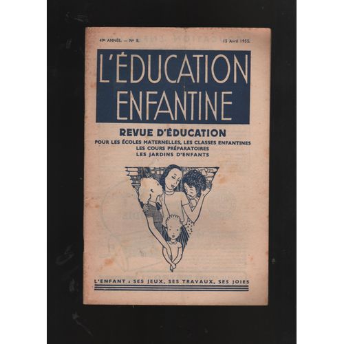 L Éducation Enfantine N 8 ,   De 1955,  Revue Mensuelle Pour Écoles Maternelles , Jardins D Enfants Cours Préparatoires, L Enfant Ses Jeux ,  Ses Travaux ,  Ses Joies.